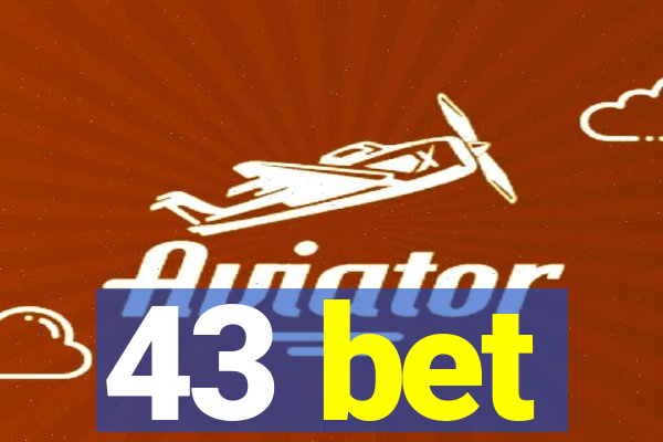 43 bet