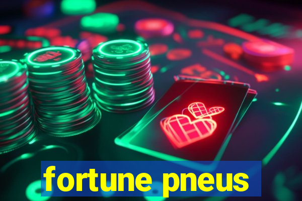 fortune pneus