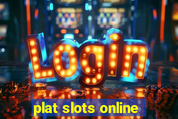 plat slots online