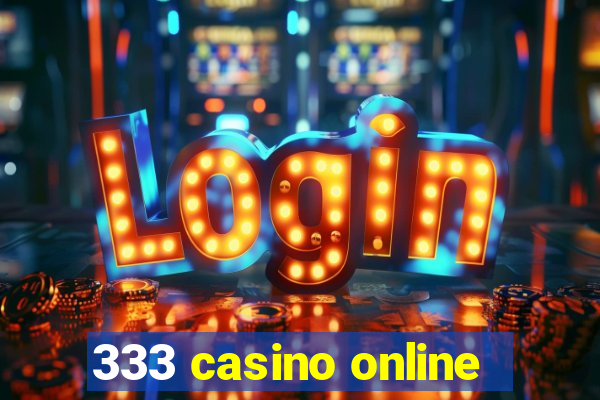 333 casino online