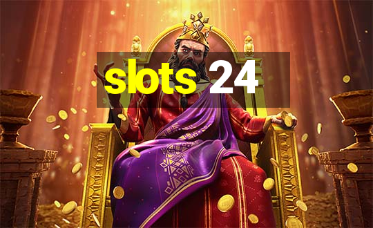 slots 24