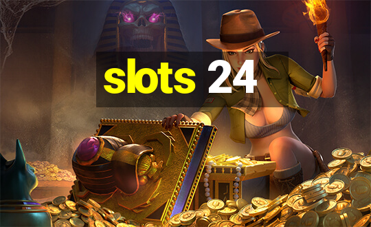 slots 24