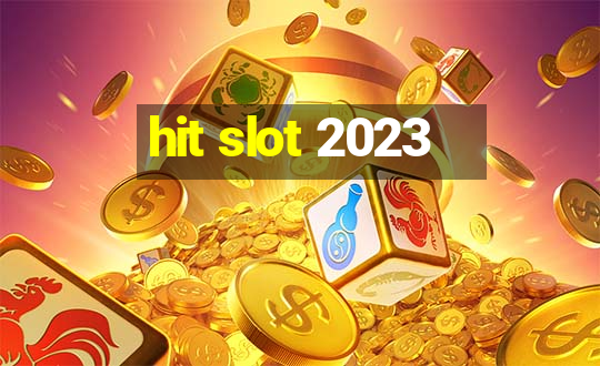 hit slot 2023