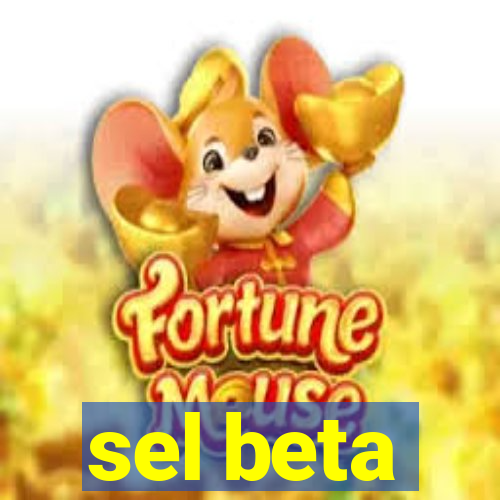 sel beta