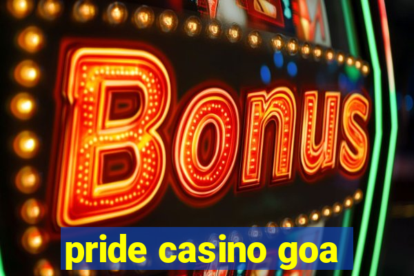 pride casino goa