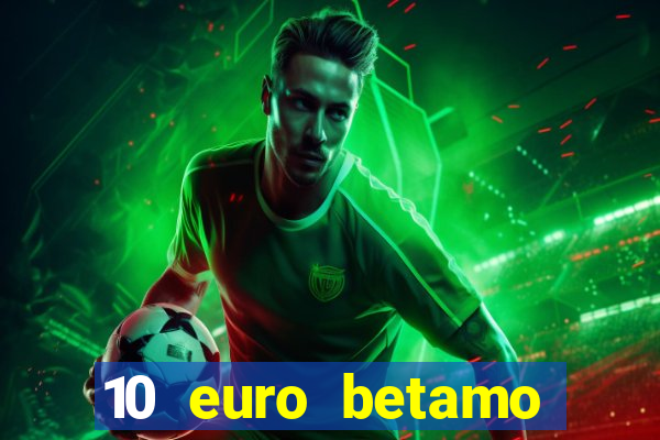 10 euro betamo casino bonus