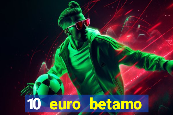 10 euro betamo casino bonus