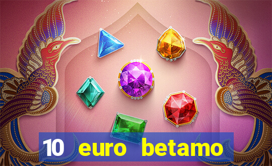 10 euro betamo casino bonus