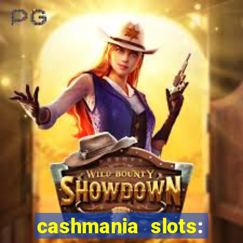 cashmania slots: slot games