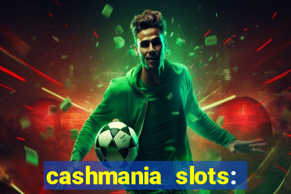 cashmania slots: slot games