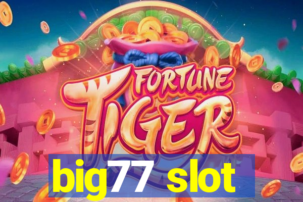 big77 slot