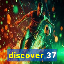 discover 37