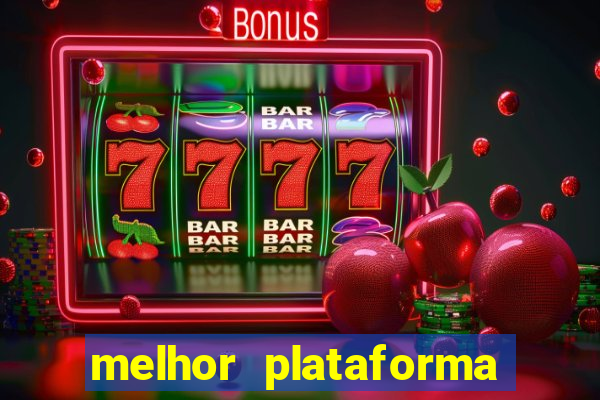 melhor plataforma de jogos slots