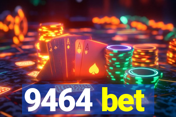 9464 bet