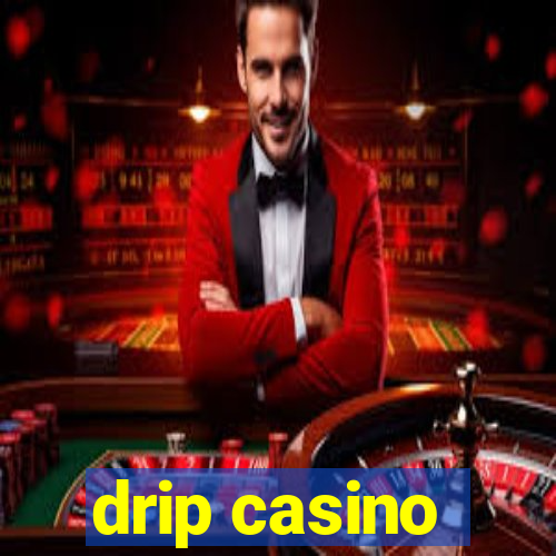 drip casino