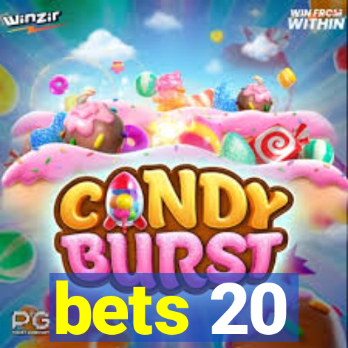 bets 20