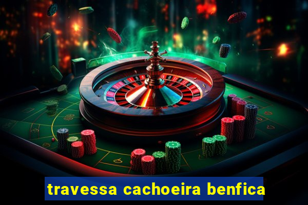 travessa cachoeira benfica