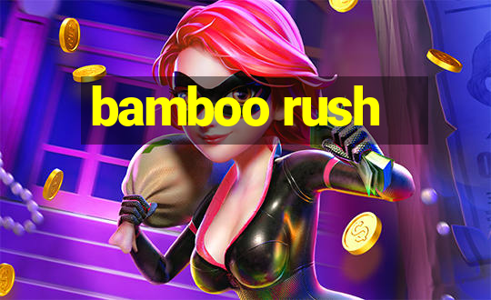 bamboo rush