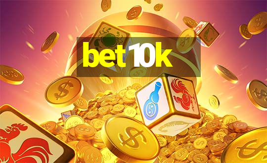 bet10k