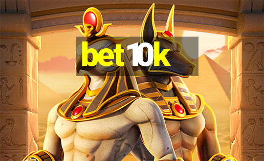 bet10k