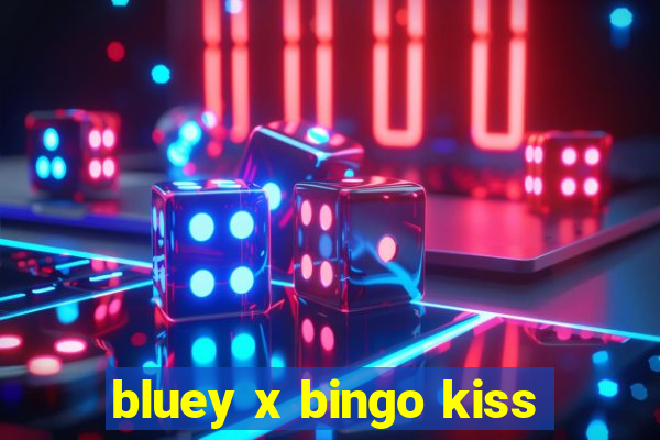 bluey x bingo kiss