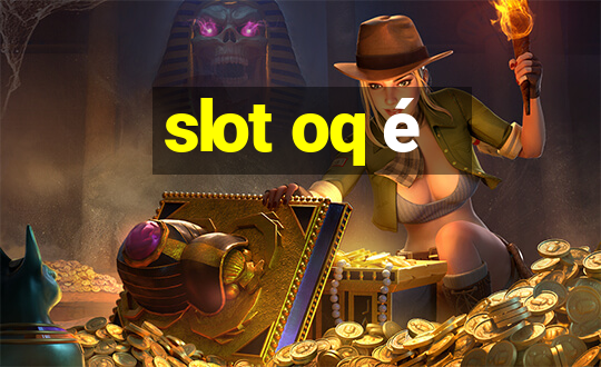 slot oq é