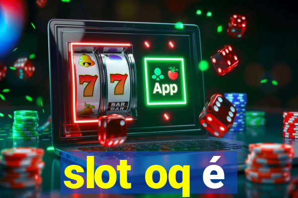 slot oq é