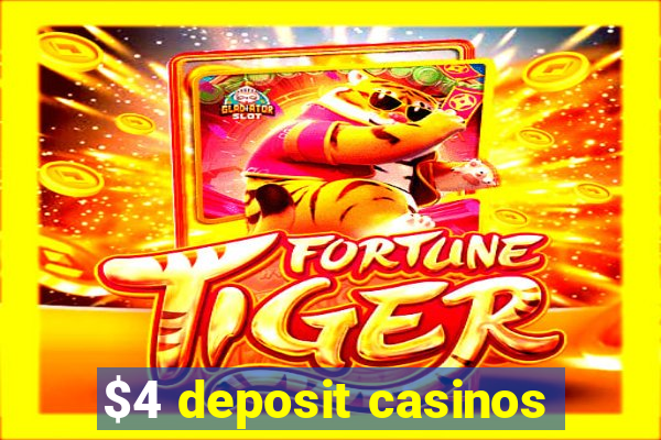 $4 deposit casinos