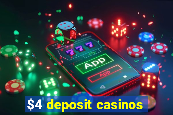 $4 deposit casinos