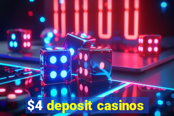 $4 deposit casinos