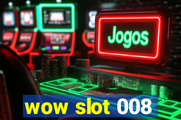 wow slot 008