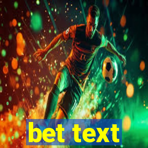 bet text