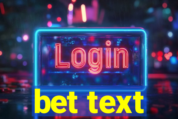 bet text