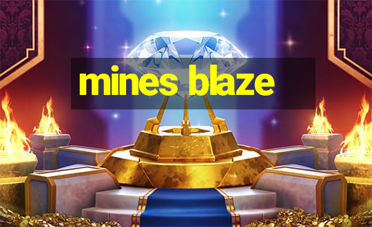 mines blaze