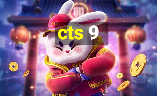 cts 9