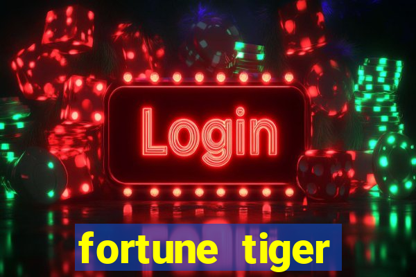 fortune tiger esportes da sorte