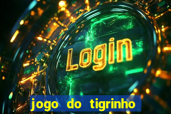 jogo do tigrinho que horas paga