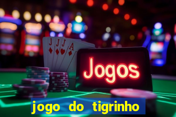 jogo do tigrinho que horas paga