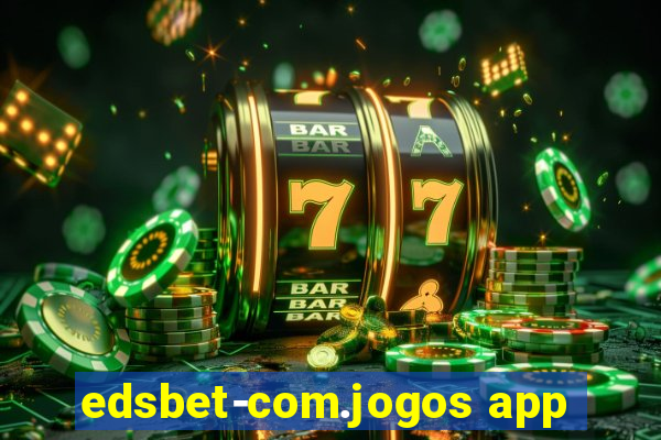 edsbet-com.jogos app