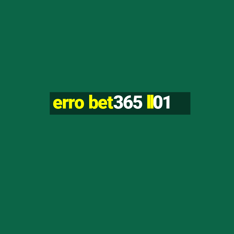 erro bet365 ll01