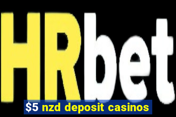 $5 nzd deposit casinos