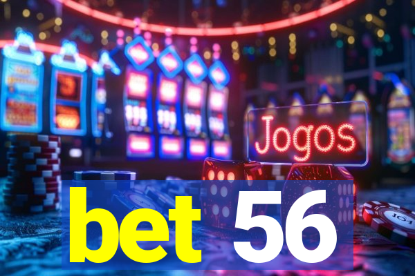 bet 56