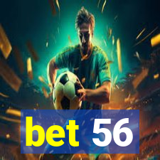 bet 56