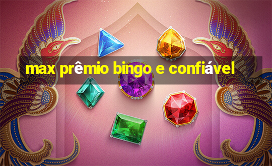 max prêmio bingo e confiável