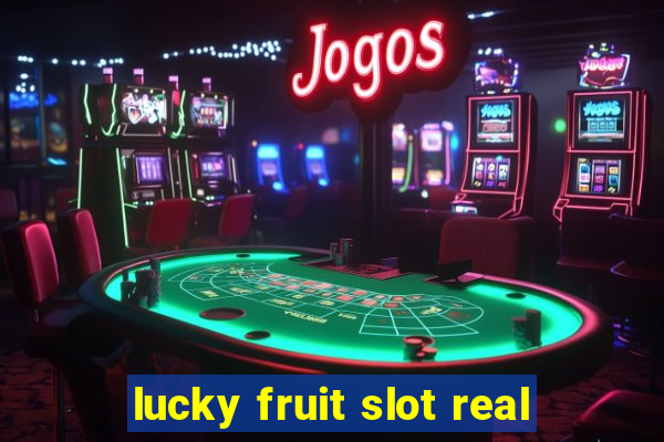 lucky fruit slot real