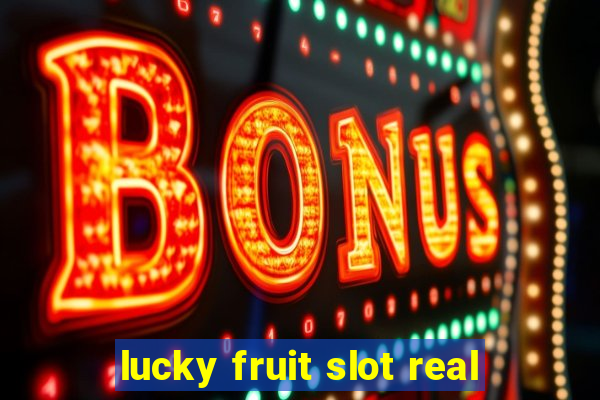 lucky fruit slot real