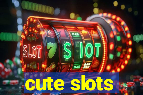 cute slots