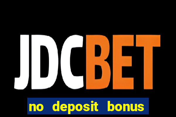 no deposit bonus codes for casinos