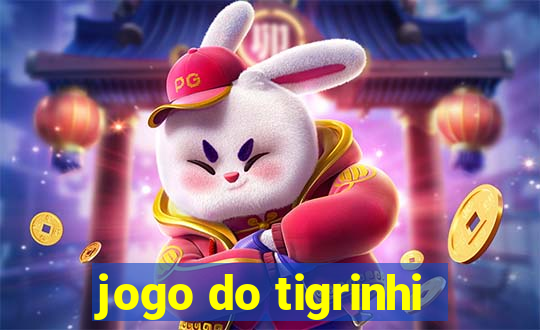 jogo do tigrinhi