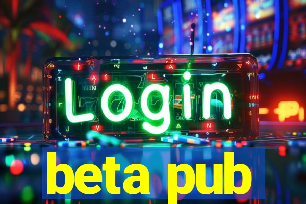 beta pub